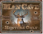 Man Cave - Hunters Only Tin Signs