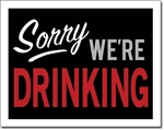 Sorry We're Drinking 