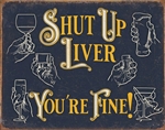 Shut Up Liver