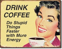 Ephemera - Coffee Stupid Things tin signs