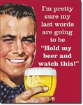 Funny Humorous Tin Signs - Novelty Signs by Classic Tin Signs .com