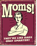 Mom's - Like Dads
