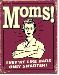 Mom's - Like Dads
