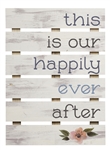 Skid Sign - This Is Our Happily Ever After