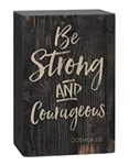 Barnhouse Block- Be Strong and Courageous